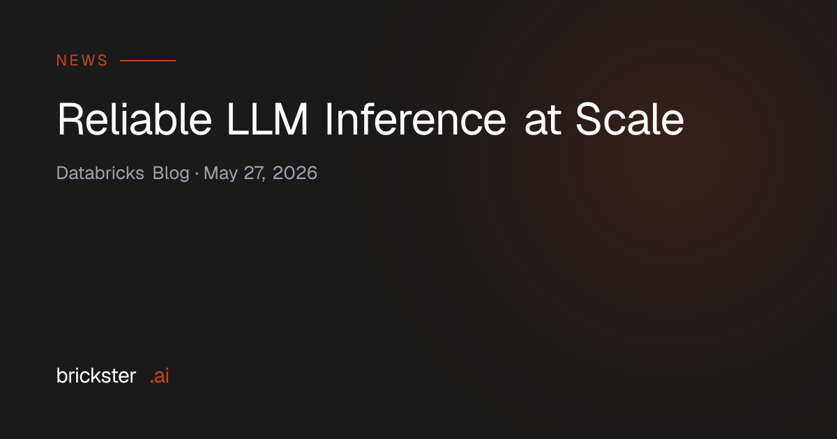 Reliable LLM Inference at Scale — Databricks Blog — brickster.ai