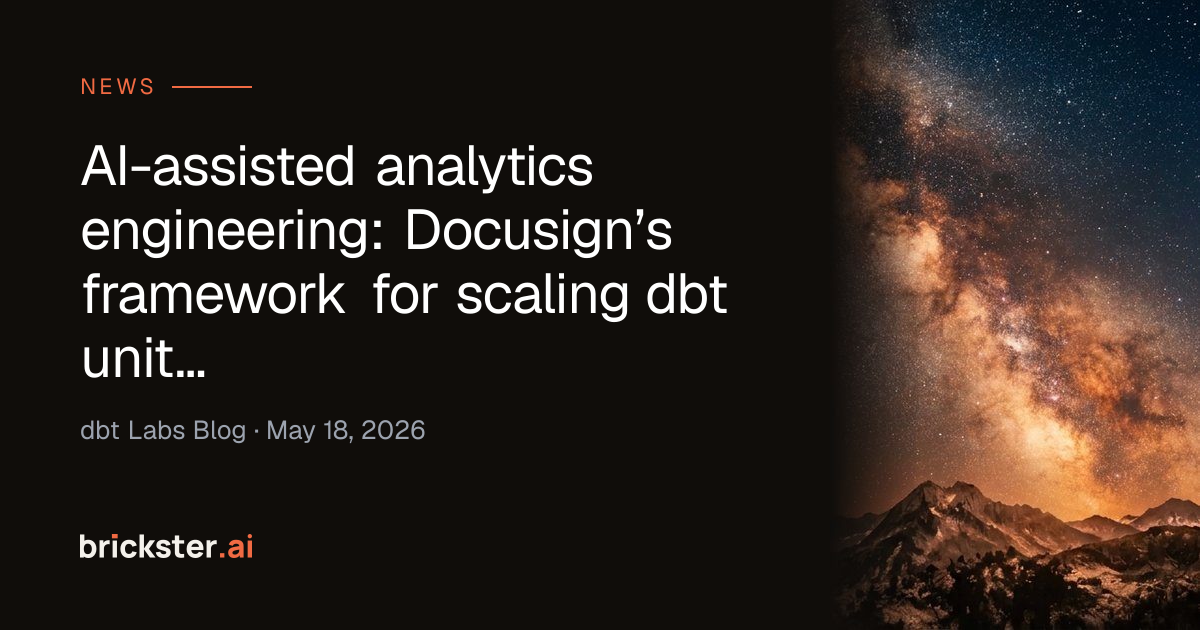 AI-assisted analytics engineering: Docusign’s framework for scaling dbt ...