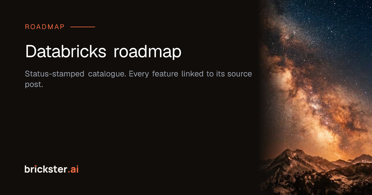 Databricks roadmap — brickster.ai