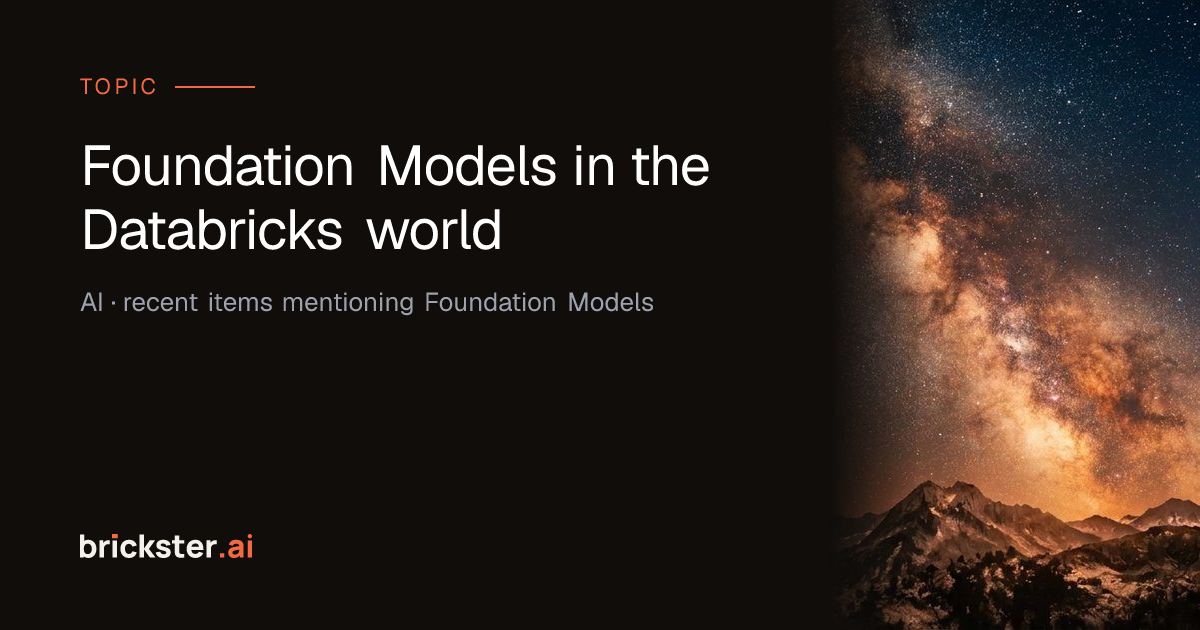 Foundation Models — Databricks coverage — brickster.ai
